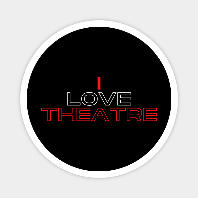 I Love Theatre Fan Design Magnet by Teatro